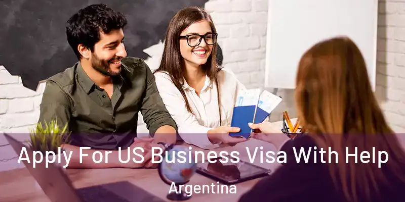 Apply For US Business Visa With Help Argentina