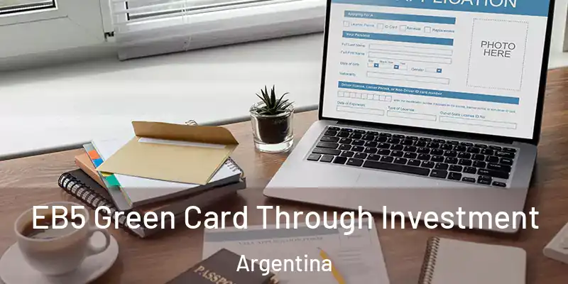 EB5 Green Card Through Investment Argentina