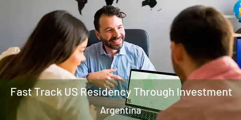 Fast Track US Residency Through Investment Argentina