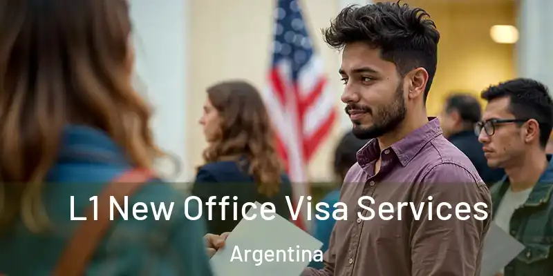  L1 New Office Visa Services Argentina