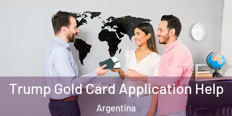 Trump Gold Card Application Help Argentina