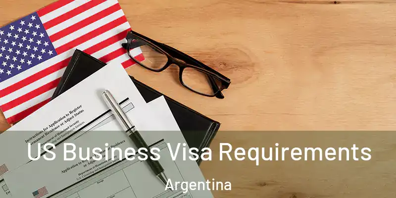 US Business Visa Requirements Argentina