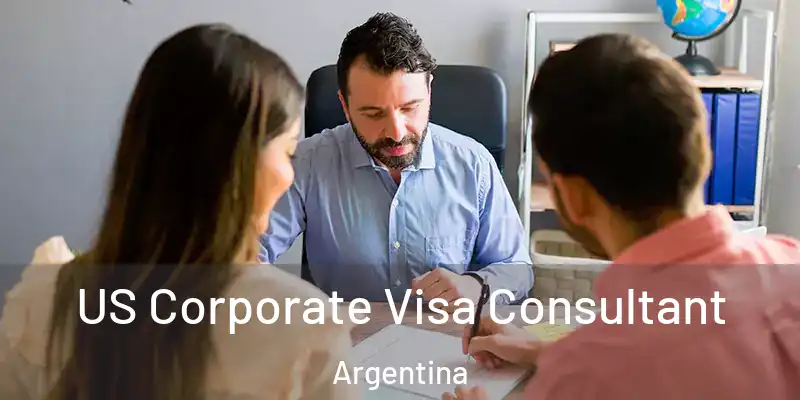  US Corporate Visa Consultant Argentina