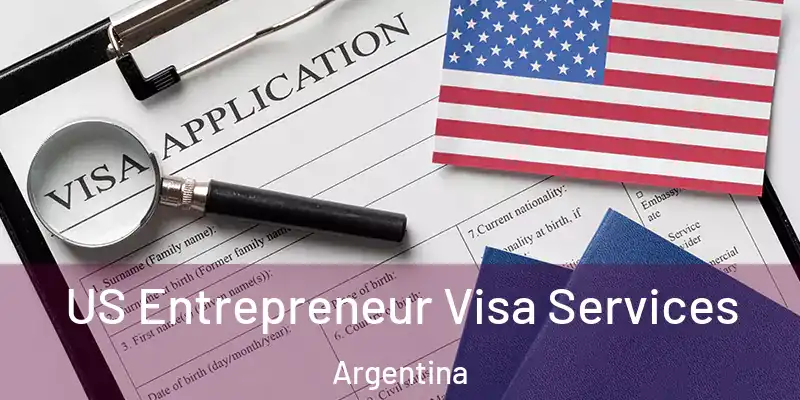  US Entrepreneur Visa Services Argentina