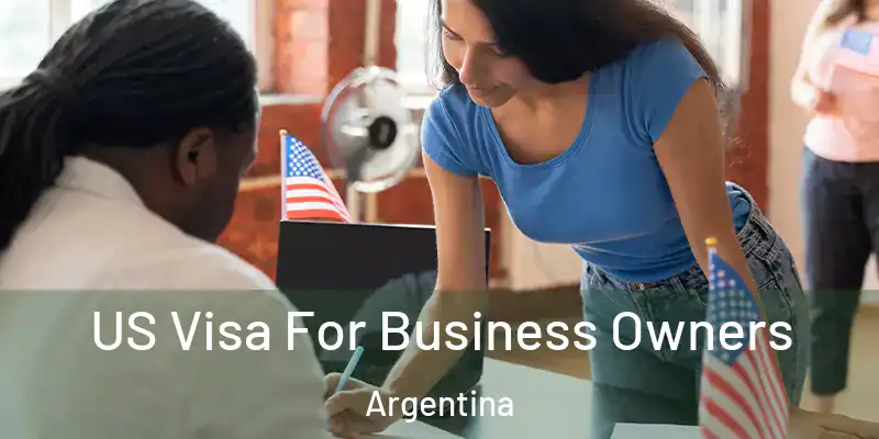  US Visa For Business Owners Argentina